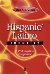 Hispanic / Latino Identity: A Philosophical Perspective Hispanic / Latino Identity: A Philosophical Perspective