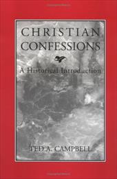 Christian Confessions: A Historical Introduction Christian Confessions: A Historical Introduction