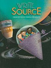 Write Source, Grade 6: A Book for Writing, Thinking, and Learning Write Source, Grade 6: A Book for Writing, Thinking, and Learning