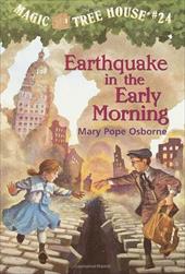 Magic Tree House #24: Earthquake in the Early Morning Magic Tree House #24: Earthquake in the Early Morning
