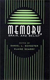 Memory, Brain, and Belief: , Memory, Brain, and Belief: ,