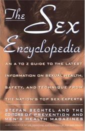 Sex Encyclopedia: A to Z Guide to Latest Info on Sexual Health Safety & Technique Sex Encyclopedia: A to Z Guide to Latest Info on Sexual Health Safety & Technique