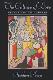 The Culture of Love: Victorians to Moderns The Culture of Love: Victorians to Moderns