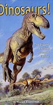 Dinosaurs!: The Biggest Baddest Strangest Fastest Dinosaurs!: The Biggest Baddest Strangest Fastest