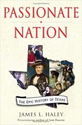 Passionate Nation: The Epic History of Texas Passionate Nation: The Epic History of Texas