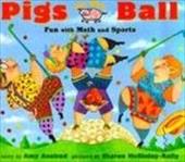 Pigs on the Ball: Fun with Math and Sports Pigs on the Ball: Fun with Math and Sports