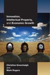 Innovation, Intellectual Property, and Economic Growth Innovation, Intellectual Property, and Economic Growth