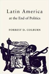 Latin America at the End of Politics Latin America at the End of Politics