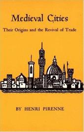 Medieval Cities: Their Origins and the Revival of Trade