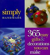 Simply Handmade: 365 Easy Gifts & Decorations You Can Make Simply Handmade: 365 Easy Gifts & Decorations You Can Make
