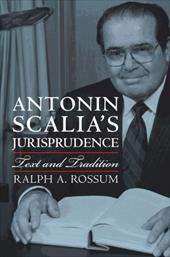 Antonin Scalia's Jurisprudence: Text and Tradition Antonin Scalia's Jurisprudence: Text and Tradition