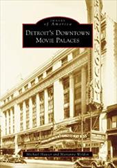 Detroit's Downtown Movie Palaces Detroit's Downtown Movie Palaces