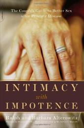 Intimacy with Impotence: The Couple's Guide to Better Sex After Prostate Disease by 