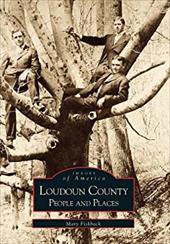 Loudoun County: People and Places Loudoun County: People and Places