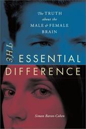 The Essential Difference: The Truth about the Male and Female Brain The Essential Difference: The Truth about the Male and Female Brain