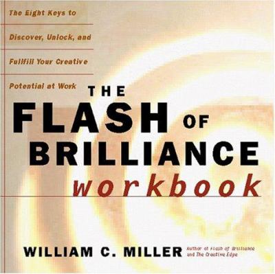 Flash Of Brilliance Workbook William C. Miller