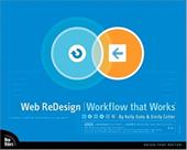 Web Redesign: Workflow That Works: Methodologies and Business Practices for on Time, on Budget Website Development