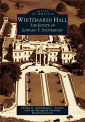 Whitemarsh Hall:: The Estate of Edward T. Stotesbury Whitemarsh Hall:: The Estate of Edward T. Stotesbury