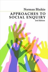 Approaches to Social Enquiry: Advancing Knowledge Approaches to Social Enquiry: Advancing Knowledge
