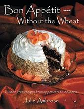 Bon Appetit: Without the Wheat Bon Appetit: Without the Wheat