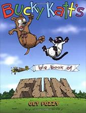 Bucky Katt's Big Book of Fun: A Get Fuzzy Treasury Bucky Katt's Big Book of Fun: A Get Fuzzy Treasury