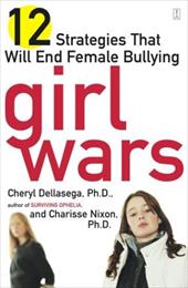 Girl Wars: 12 Strategies That Will End Female Bullying Girl Wars: 12 Strategies That Will End Female Bullying