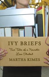 Ivy Briefs: True Tales of a Neurotic Law Student Ivy Briefs: True Tales of a Neurotic Law Student
