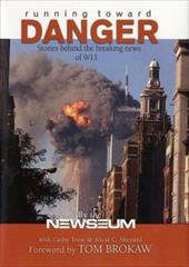Running Toward Danger: Stories Behind the Breaking News of September 11 Running Toward Danger: Stories Behind the Breaking News of September 11