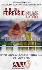 The Official Forensic Files Casebook The Official Forensic Files Casebook