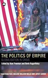 The Politics of Empire: Globalisation in Crisis The Politics of Empire: Globalisation in Crisis