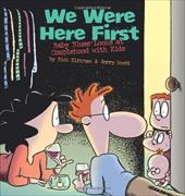 We Were Here First: Baby Blues Looks at Couplehood with Kids We Were Here First: Baby Blues Looks at Couplehood with Kids