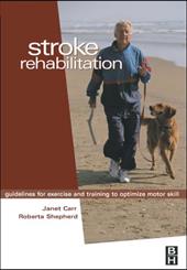 Stroke Rehabilitation: Guidelines for Exercise and Training to Optimize Motor Skill Stroke Rehabilitation: Guidelines for Exercise and Training to Optimize Motor Skill