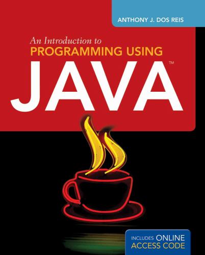 An Introduction to Programming Using Java Anthony J. Dos Reis