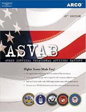 Arco ASVAB: Armed Services Vocational Aptitude Battery Examination Arco ASVAB: Armed Services Vocational Aptitude Battery Examination