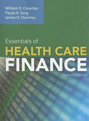 Essentials of Health Care Finance William O. Cleverley, James O. Cleverley and Paula H. Song