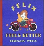 Felix Feels Better Felix Feels Better