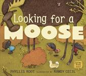 Looking for a Moose Looking for a Moose