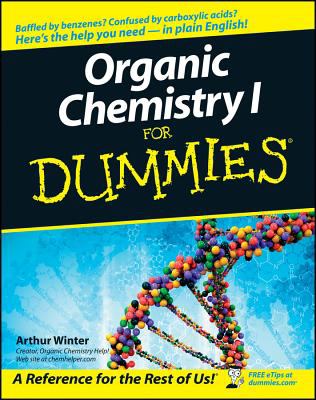 Organic Chemistry I for Dummies by Arthur Winter - Reviews ...