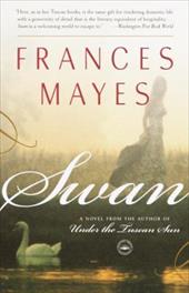 Swan: A Novel from the Author of Under the Tuscan Sun Swan: A Novel from the Author of Under the Tuscan Sun