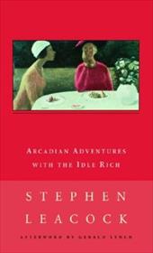 Arcadian Adventures with the Idle Rich Arcadian Adventures with the Idle Rich