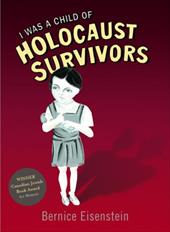 I Was a Child of Holocaust Survivors I Was a Child of Holocaust Survivors