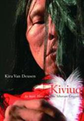 Kiviuq: An Inuit Hero and His Siberian Cousins Kiviuq: An Inuit Hero and His Siberian Cousins