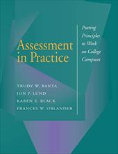 Assessment in Practice: Putting Principles to Work on College Campuses Assessment in Practice: Putting Principles to Work on College Campuses