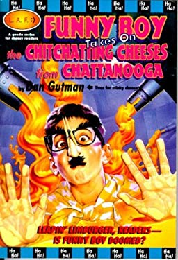 Funny Boy Takes on the Chit-Chatting Cheese from Chattanooga (L.A.F. Books) Dan Gutman