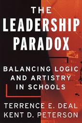 The Leadership Paradox: Balancing Logic and Artistry in Schools The Leadership Paradox: Balancing Logic and Artistry in Schools