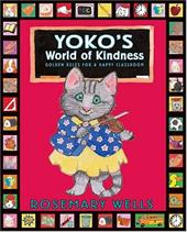 Yoko's World of Kindness: Golden Rules for a Happy Classroom Yoko's World of Kindness: Golden Rules for a Happy Classroom