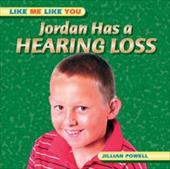 Jordan Has a Hearing Loss Jordan Has a Hearing Loss