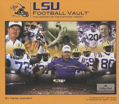 LSU Football Vault: The History of the Fighting Tigers (College Vault) Herb Vincent