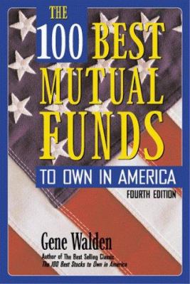 The 100 Best Mutual Funds to Own in America Gene Walden