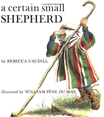 A Certain Small Shepherd (Owlet Book) Rebecca Caudill and William Pene Du Bois